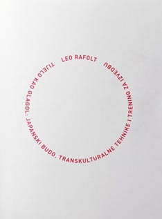 Leo Refolt, Tijelo kao glagol: Japanski budo, transkulturalne tehnike i trening za izvedbu,  Klinika kreativnosti, Akademija za umjetnost i kulturu u Osijeku, Grad Đakovo, Osijek – Đakovo, 2019., naslovnica